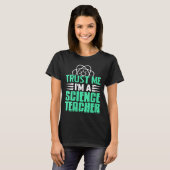 T-shirt Womens Trust Me I’m Science Teacher With Stem Supe (Devant entier)