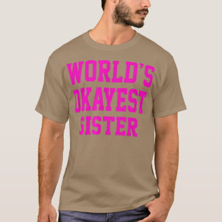 T-shirt Womens Worlds Okayest Sisterfor Girls