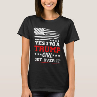 T-shirt Womens Yes Im A Trump Girl Get Over It - Potus Pre