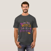 T-shirt Womens You Say Witch Like Its A Badhing Hallowee v (Devant entier)
