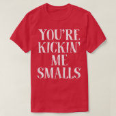 T-shirt Womens You're Kickin' Me Smalls Funny Pregnancy An (Design devant)