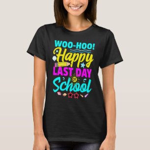 T-shirt Woo Hoo Bonne Dernière Journée De Professeur Étudi
