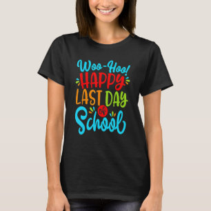 T-shirt Woo Hoo Joyeux Dernier Jour De L'École Amusants Pr