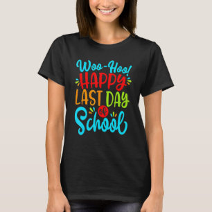 T-shirt Woo Hoo Joyeux Dernier Jour De L'École Amusants Pr