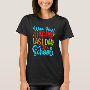 T-shirt Woo Hoo Joyeux Dernier Jour De L'École Amusants Pr