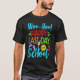 T-shirt Woo Hoo Joyeux Dernier Jour De L'École Amusants Pr