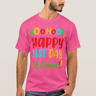 T-shirt Woo Hoo Joyeux Dernier Jour De L'École Amusants Pr