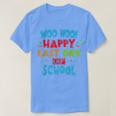 T-shirt Woo Hoo Joyeux Dernier Jour D'École Pour Les Ensei (Design devant)