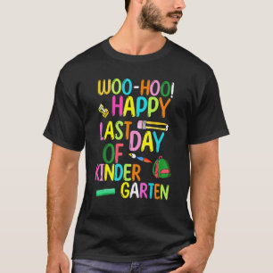 T-shirt Woo Hoo Joyeux Jour Dernier De Maternelle