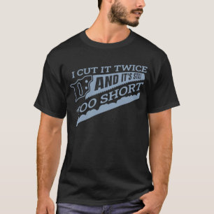 T-shirt Woodworker Je l'ai coupé deux fois et c'est encore