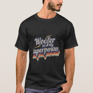 T-shirt Woofer Est Mon Woofer Design Superpower