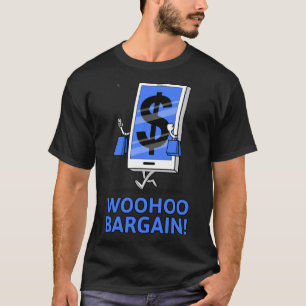 T-shirt Woohoo Bargain Smarthone Shopping toute la journée