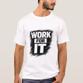 T-shirt Work For It (Devant)