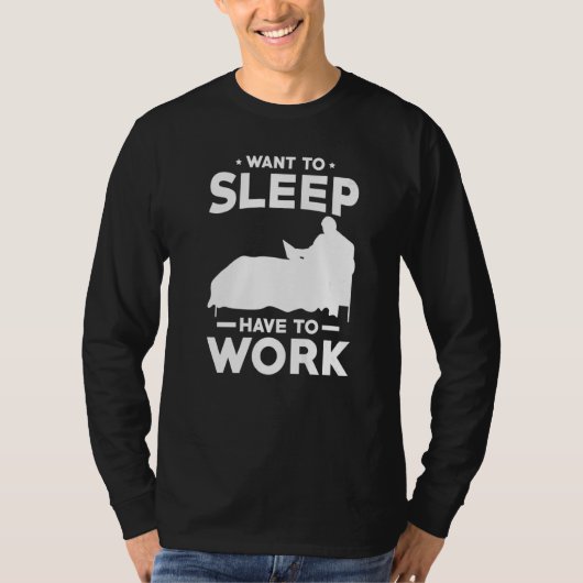 T-shirt Work form Bed Want to sleep have to work (Devant)