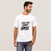 T-shirt work hard and stay humble (Devant entier)