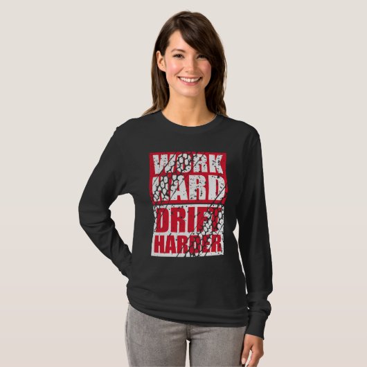 T-shirt Work Hard Drift Harder (Devant entier)