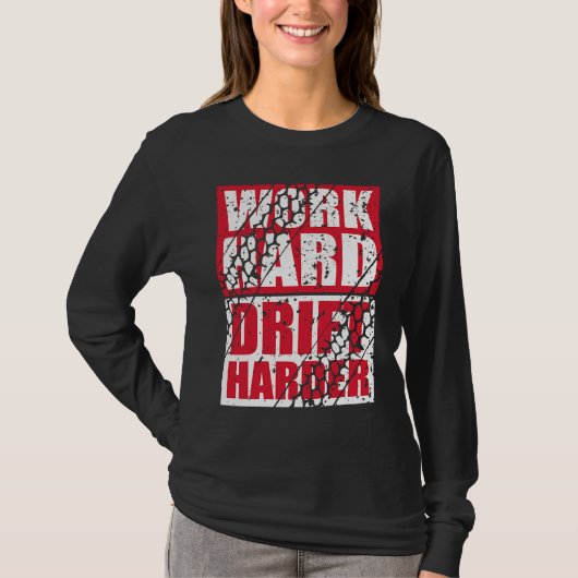 T-shirt Work Hard Drift Harder (Devant)