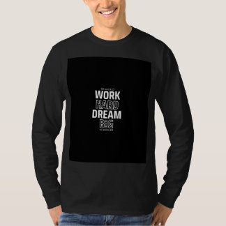 T-shirt Work hard motivation quote t shirt 