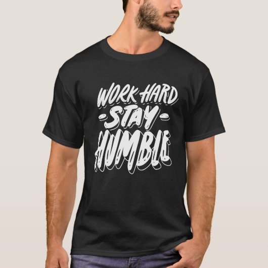 T-shirt Work Hard Stay Humble Quote Nice (Devant)