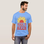 T-shirt Work it queen feminist quote friends (Devant entier)