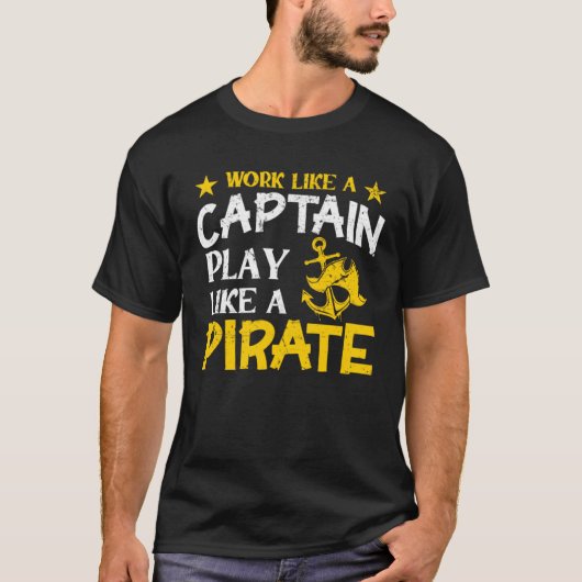 T-shirt Work like a Captain play like a Pirate Cruise Ocea (Devant)