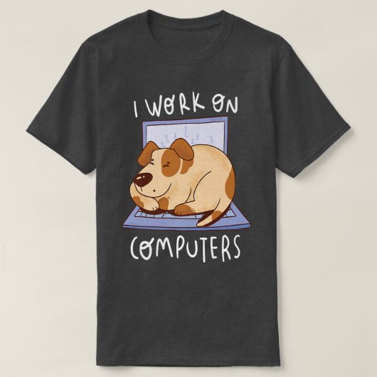 T-shirt Work On Computer Dog Programmer Dog Owner Dog Love (Design devant)