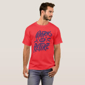 T-shirt Work or retire quote funny (Devant entier)