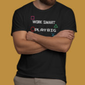 T-shirt Work Smart play big retro Gaming quote