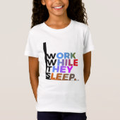 T-Shirt work while they sleep (Devant)