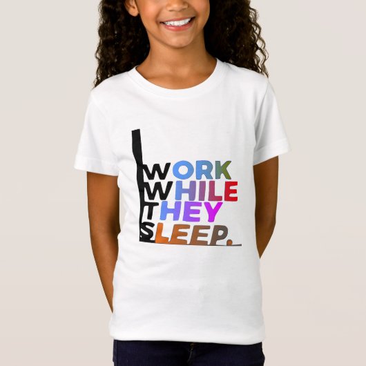 T-Shirt work while they sleep (Devant)