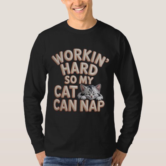 T-shirt Workin Hard So My Cat Can Nap Cat Lover  (Devant)