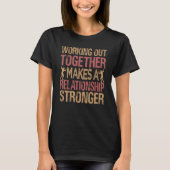 T-shirt Working Out Together Makes A Relationship Stronger (Devant)