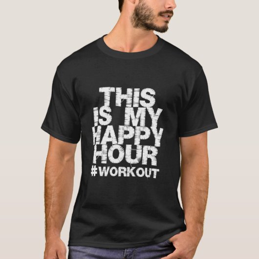 T-shirt Workout Fitness Gym This Is My Happy Hour (Devant)