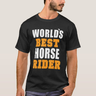 T-shirt World Best Horse Rider Citation Cheval amusant