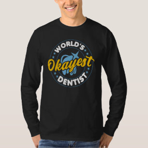 T-shirt World Okayest Dentist Dentistra Dental Hygiéniste 