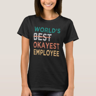 T-shirt World s Best Okayest Employee Office Work