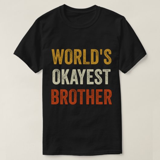 T-shirt World_s Okayest Brother Classic(1) (Design devant)
