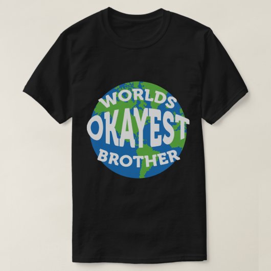 T-shirt World_s Okayest Brother Classic(16) (Design devant)