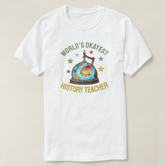 T-shirt World’s Okayest History Teacher (Design devant)