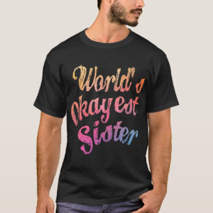 T-shirt World_s Okayest Sister Classic(7)