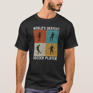 T-shirt World s Okayest Soccer Joueur Funny Soccer T Shirt