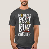 T-shirt Worlds Best Bug Catcher Funny Insect Hunter Bugs (Devant)