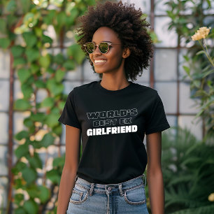 T-shirt World's Best Ex Girlfriend Ami drôle de fille dire