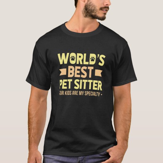 T-shirt Worlds Best Pet Sitter Four Kids Are My Specialty (Devant)