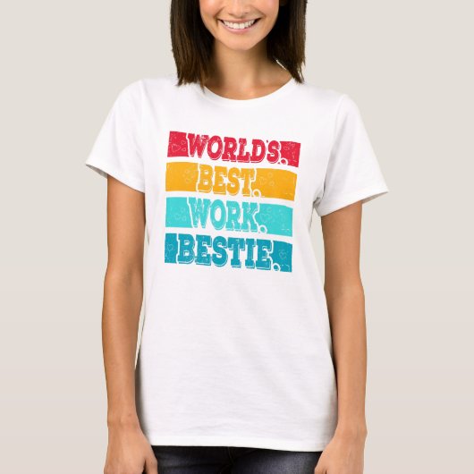 T-shirt Worlds Best Work Bestie Support émotionnel (Devant)