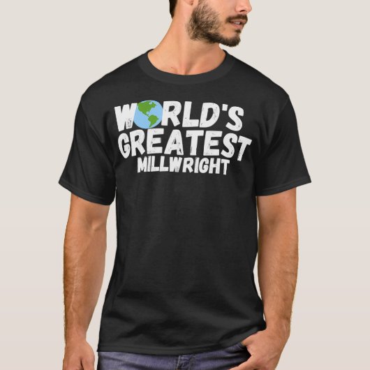 T-shirt WorldS Greatest Millwright Gift (Devant)