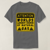 T-shirt Worlds Largest Source OF Natural Gas Funny Saying (Design devant)