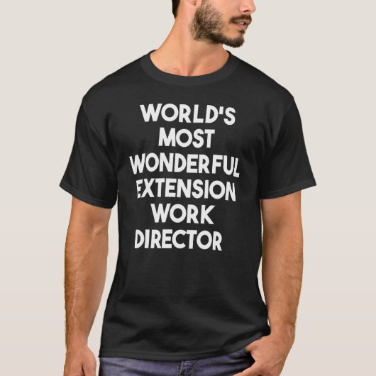 T-shirt World's Most Wonderful Extension Work Director (Devant)