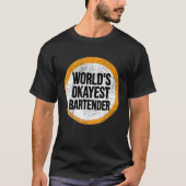 T-shirt Worlds Okayest BARTENDER (Devant)