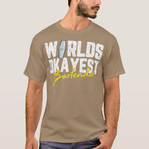 T-shirt Worlds Okayest Bartender Boire Barman Pour Un Bar
